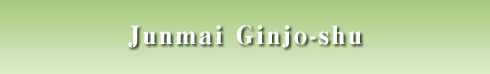 Junmai Ginjo-shu